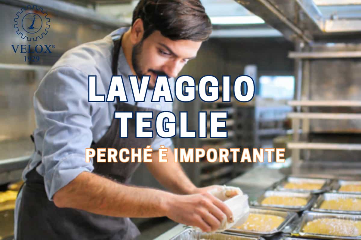 lavare teglie perche importante